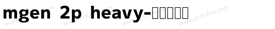mgen 2p heavy字体转换